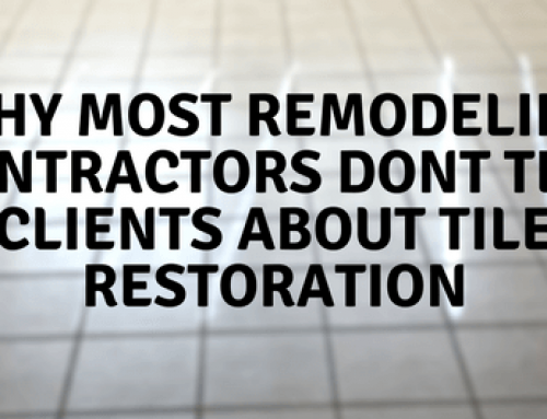 Why Most Remodeling Contractors Don’t Tell Clients about Tile Restoration
